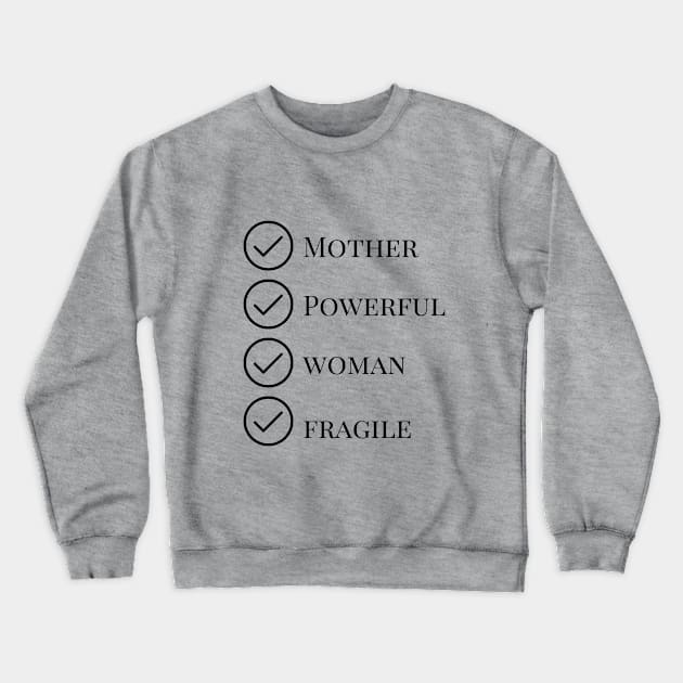 Mother Powerful Fragile Crewneck Sweatshirt by mindfully Integrative 